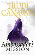 Couverture du livre « The ambassador's mission - the traitor spy trilogy: book 1 » de Trudi Canavan aux éditions Orbit Uk