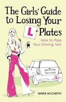 Couverture du livre « The Girls' Guide To Losing Your L-Plates » de Mccarthy Maria aux éditions Simon And Schuster Uk