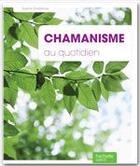 Couverture du livre « Chamanisme » de Sophie Dardenne aux éditions Hachette Pratique