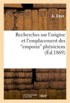 Couverture du livre « Recherches sur l'origine et l'emplacement des 