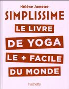 Couverture du livre « Simplissime : yoga » de Helene Jamesse aux éditions Hachette Pratique