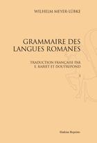 Couverture du livre « Grammaire des langues romanes » de Meyer-Lubke Wilhelm aux éditions Slatkine Reprints