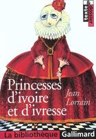 Couverture du livre « Princesses d'ivoire et d'ivresse » de Jean Lorrain aux éditions Gallimard