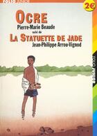 Couverture du livre « Ocre - la statuette de jade » de Arrou-Vignod/Beaude aux éditions Gallimard-jeunesse