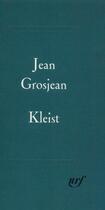 Couverture du livre « Kleist » de Jean Grosjean aux éditions Gallimard