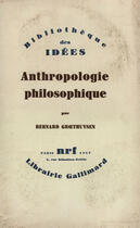 Couverture du livre « Anthropo Philosophique » de Bernard Groethuysen aux éditions Gallimard