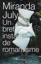 Couverture du livre « Un bref instant de romantisme » de Miranda July aux éditions Flammarion