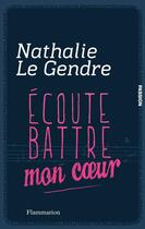 Couverture du livre « Émotion t3 ; écoute battre mon coeur » de Nathalie Le Gendre aux éditions Flammarion