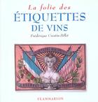 Couverture du livre « La folie des etiquettes de vins » de Crestin-Billet F. aux éditions Flammarion