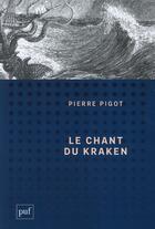 Couverture du livre « Le chant du Kraken » de Pierre Pigot aux éditions Puf