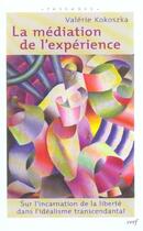 Couverture du livre « La mediation de l'experience » de Valerie Kokoszka aux éditions Cerf
