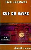 Couverture du livre « Rue du Havre » de Paul Guimard aux éditions Denoel
