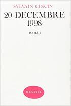 Couverture du livre « 20 décembre 1998 » de Sylvain Cincin aux éditions Denoel