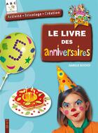 Couverture du livre « Le livre des anniversaires ; activité, bricolage, création » de Isabelle Bochot aux éditions Fleurus