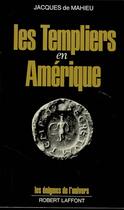 Couverture du livre « Les templiers en amerique » de Jacques De Mahieu aux éditions Robert Laffont