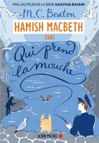 Couverture du livre « Hamish Macbeth Tome 1 : qui prend la mouche » de M. C. Beaton aux éditions Albin Michel