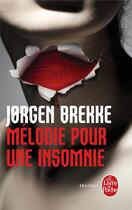 Couverture du livre « Mélodie pour une insomnie » de Jorgen Brekke aux éditions Le Livre De Poche