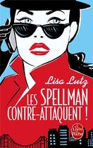 Couverture du livre « Les Spellman contre-attaquent ! » de Lisa Lutz aux éditions Le Livre De Poche