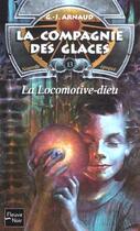 Couverture du livre « La compagnie des glaces - nouvelle époque t.13 : la locomotive-dieu » de Georges-Jean Arnaud aux éditions Fleuve Editions