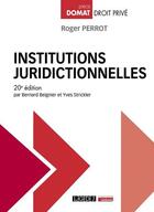 Couverture du livre « Institutions juridictionnelles (20e édition) » de Roger Perrot et Roger Beignier et Bernard Strickler aux éditions Lgdj