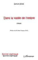 Couverture du livre « Dans la vallée de l'ombre » de Samuel Sene aux éditions L'harmattan