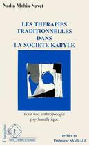 Couverture du livre « Les therapies traditionnelles dans la societe kabyle - pour une anthropologie psychanalytique » de Nadia Mohia-Navet aux éditions Editions L'harmattan