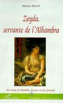 Couverture du livre « ZEYDA, SERVANTE DE L'ALHAMBRA » de Beatrice Balti aux éditions Editions L'harmattan