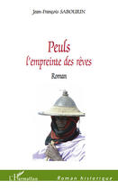 Couverture du livre « Peuls l'empreinte des reves » de Jean-Francois Sabourin aux éditions Editions L'harmattan