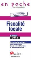 Couverture du livre « Fiscalité locale (édition 2015) » de Jean-Claude Zarka aux éditions Gualino