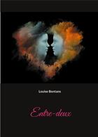 Couverture du livre « Entre-deux » de Bontans Louise aux éditions Books On Demand