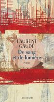 Couverture du livre « De sang et de lumière » de Laurent Gaudé aux éditions Actes Sud