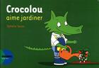 Couverture du livre « Crocolou aime jardiner » de Texier Ophélie aux éditions Actes Sud Junior