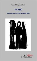 Couverture du livre « Panik (Librement inspiré de UBIK de Philip K. Dick) » de Laura Hurt et Stephane Hurt aux éditions L'harmattan