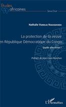 Couverture du livre « La protection de la veuve en République Démocratique du Congo ; quelle effectivité? » de Nathalie Vumilia Nakabanda aux éditions L'harmattan