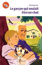 Couverture du livre « Le garçon qui voulait être un chat » de Veronique Foz aux éditions Tom Pousse