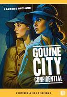 Couverture du livre « Gouine city confidential : l'intégrale de la saison 1 » de Laurene Duclaud aux éditions La Manufacture De Livres