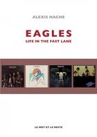 Couverture du livre « Eagles ; life in the fast lane » de Alexis Hache aux éditions Le Mot Et Le Reste