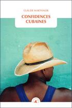 Couverture du livre « Confidences cubaines » de Claude Marthaler aux éditions Transboreal