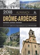 Couverture du livre « Almanach de la Drôme - Ardèche (édition 2018) » de Herve Berteaux et Gerard Bardon et Jean Daumas aux éditions Communication Presse Edition