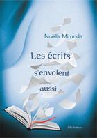 Couverture du livre « Les écrits s'envolent aussi » de Noelle Mirande aux éditions Ella Editions