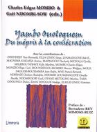 Couverture du livre « Yambo Ouologuem, du mépris à la consécration » de Charles Edgar Mombo et Gael Ndombi-Sow aux éditions Dianoia