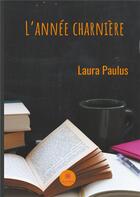 Couverture du livre « L'année charnière » de Laura Paulus aux éditions Le Lys Bleu