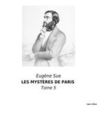 Couverture du livre « Les mystères de Paris Tome 5 » de Eugene Sue aux éditions Culturea