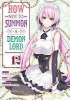 Couverture du livre « How not to summon a demon lord Tome 12 » de Yukiya Murasaki et Naoto Fukuda aux éditions Meian