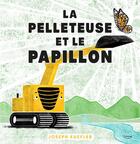 Couverture du livre « La pelleteuse et le papillon » de  aux éditions Kimane