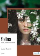 Couverture du livre « Yolina : vivre, c'est avoir raison » de Lucien Bouhnik aux éditions Nombre 7