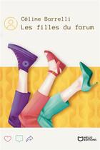 Couverture du livre « Les filles du forum » de Celine Borrelli aux éditions Hello Editions