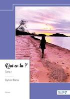 Couverture du livre « Qui es-tu ? Tome 1 » de Sylvie Bana aux éditions Nombre 7