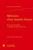 Couverture du livre « Mémoires d'une honnête femme : écrits par elle-même et publiés par M. de Chevrier » de François-Antoine Chevrier aux éditions Classiques Garnier