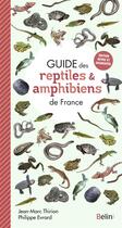 Couverture du livre « Guide des reptiles et amphibiens de France » de Jean-Marc Thirion et Philippe Evrard aux éditions Belin